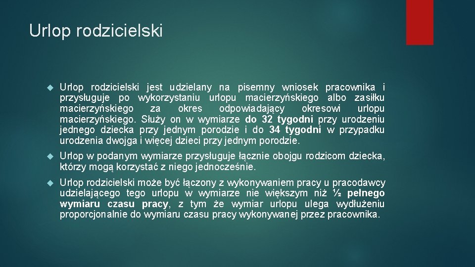 Urlop rodzicielski jest udzielany na pisemny wniosek pracownika i przysługuje po wykorzystaniu urlopu macierzyńskiego