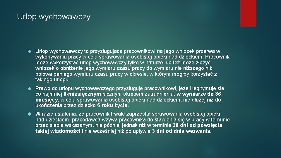 Urlop wychowawczy to przysługująca pracownikowi na jego wniosek przerwa w wykonywaniu pracy w celu