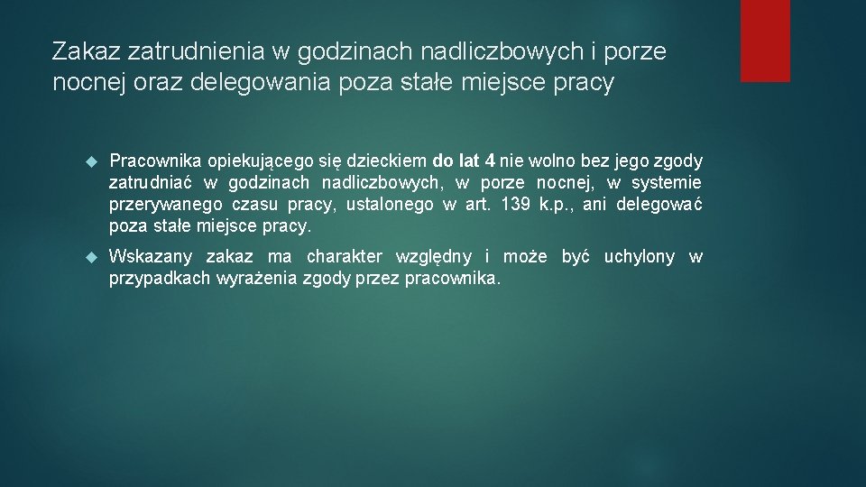 Zakaz zatrudnienia w godzinach nadliczbowych i porze nocnej oraz delegowania poza stałe miejsce pracy