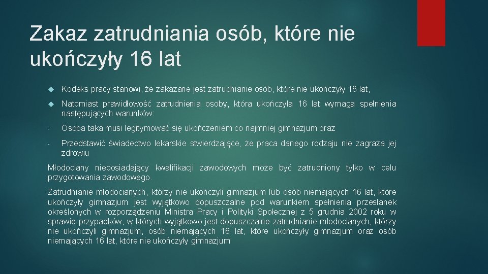 Zakaz zatrudniania osób, które nie ukończyły 16 lat Kodeks pracy stanowi, że zakazane jest