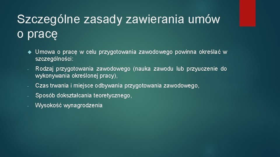 Szczególne zasady zawierania umów o pracę Umowa o pracę w celu przygotowania zawodowego powinna