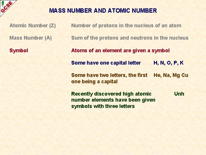 MASS NUMBER AND ATOMIC NUMBER Atomic Number (Z) Number of protons in the nucleus