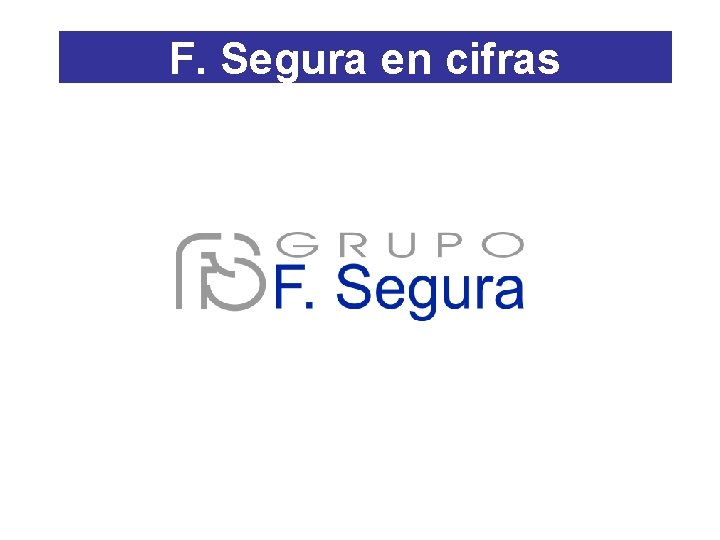 F. Segura en cifras F. Segura en cifras