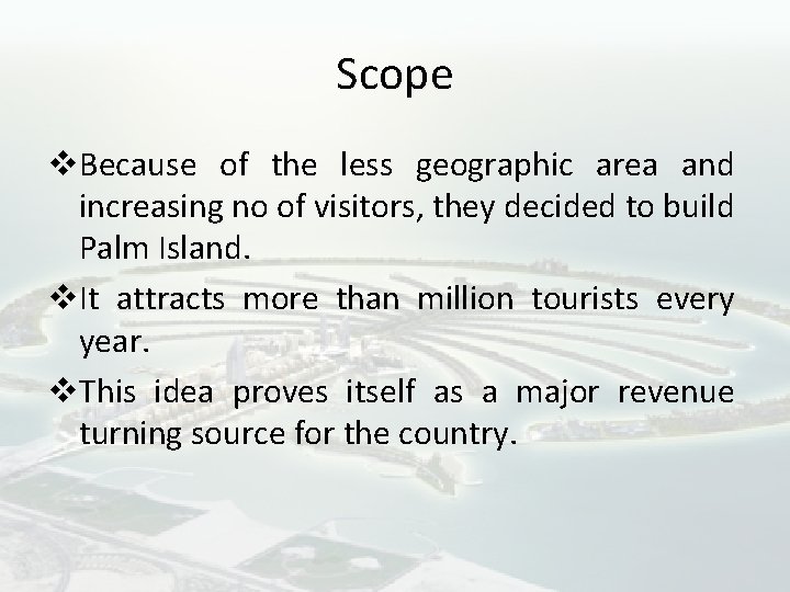 Scope v. Because of the less geographic area and increasing no of visitors, they