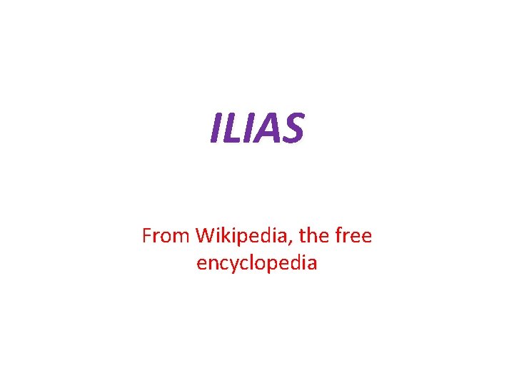 ILIAS From Wikipedia, the free encyclopedia 