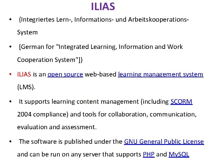 ILIAS • (Integriertes Lern-, Informations- und Arbeitskooperations. System • [German for "Integrated Learning, Information
