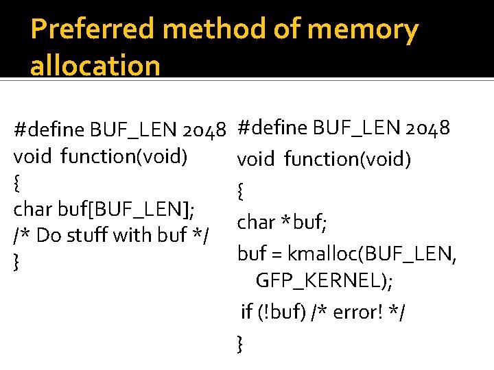 Preferred method of memory allocation #define BUF_LEN 2048 void function(void) { char buf[BUF_LEN]; /*