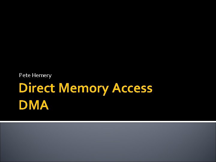 Pete Hemery Direct Memory Access DMA 