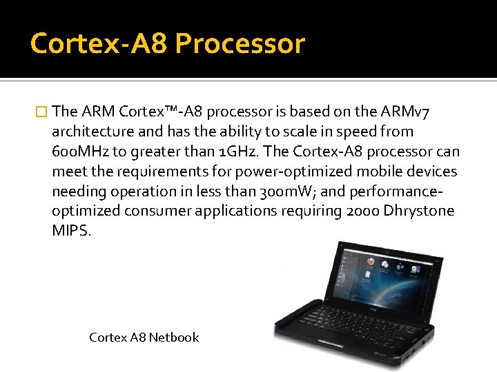 Cortex-A 8 Processor � The ARM Cortex™-A 8 processor is based on the ARMv