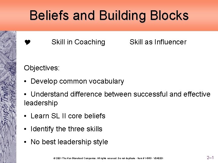 Beliefs and Building Blocks Y Skill in Coaching Skill as Influencer Objectives: • Develop