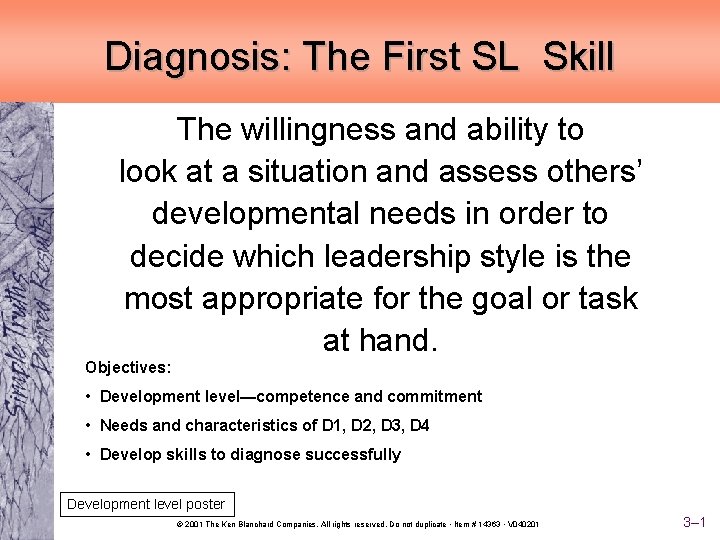 Diagnosis: The First SL Skill The willingness and ability to look at a situation