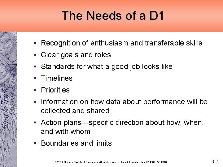 The Needs of a D 1 • Recognition of enthusiasm and transferable skills •