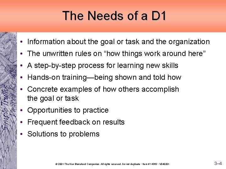 The Needs of a D 1 • Information about the goal or task and