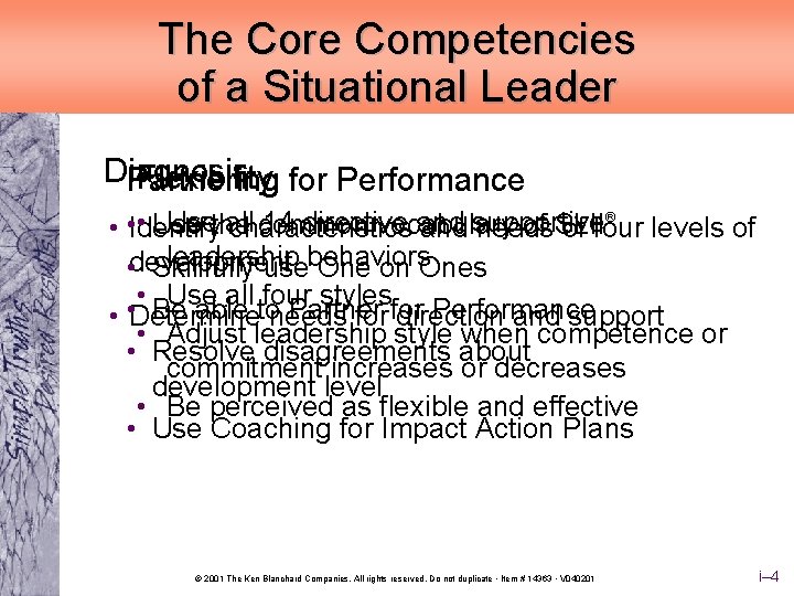 The Core Competencies of a Situational Leader Diagnosis Flexibility for Performance Partnering ® •
