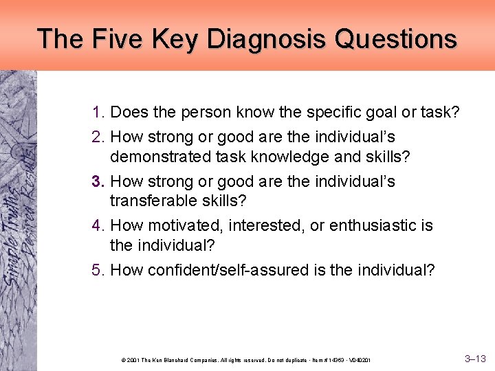 The Five Key Diagnosis Questions 1. Does the person know the specific goal or