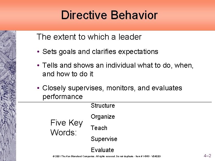 Directive Behavior The extent to which a leader • Sets goals and clarifies expectations