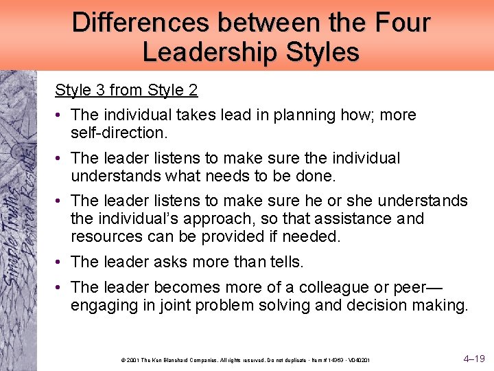 Differences between the Four Leadership Styles Style 3 from Style 2 • The individual