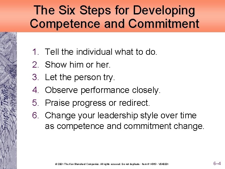 The Six Steps for Developing Competence and Commitment 1. 2. 3. 4. 5. 6.