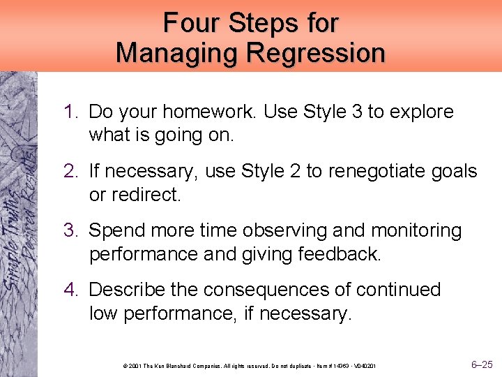 Four Steps for Managing Regression 1. Do your homework. Use Style 3 to explore