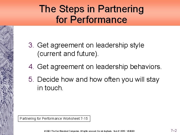 The Steps in Partnering for Performance 3. Get agreement on leadership style (current and