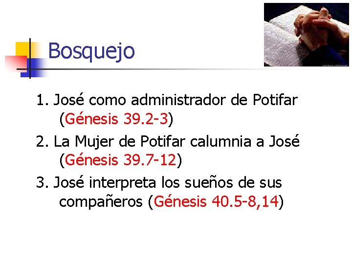 Bosquejo 1. José como administrador de Potifar (Génesis 39. 2 -3) 2. La Mujer