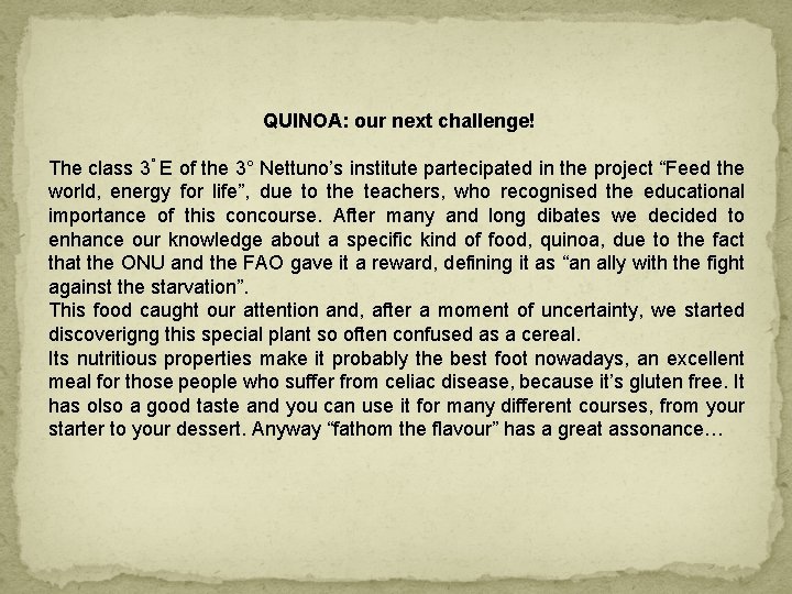 QUINOA: our next challenge! The class 3° E of the 3° Nettuno’s institute partecipated