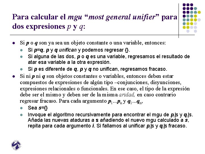 Para calcular el mgu “most general unifier” para dos expresiones p y q: l