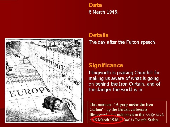 Date 6 March 1946. Details The day after the Fulton speech. Significance Illingworth is