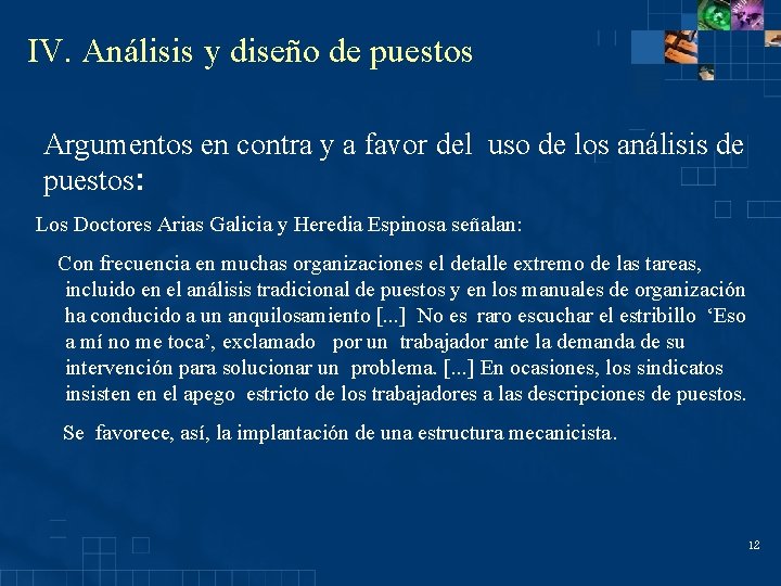 IV. Análisis y diseño de puestos Argumentos en contra y a favor del uso IV. Análisis y diseño de puestos Argumentos en contra y a favor del uso