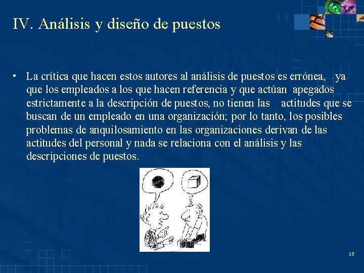 IV. Análisis y diseño de puestos • La crítica que hacen estos autores al