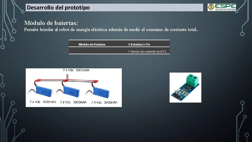 Desarrollo del prototipo Módulo de baterías: Permite brindar al robot de energía eléctrica además