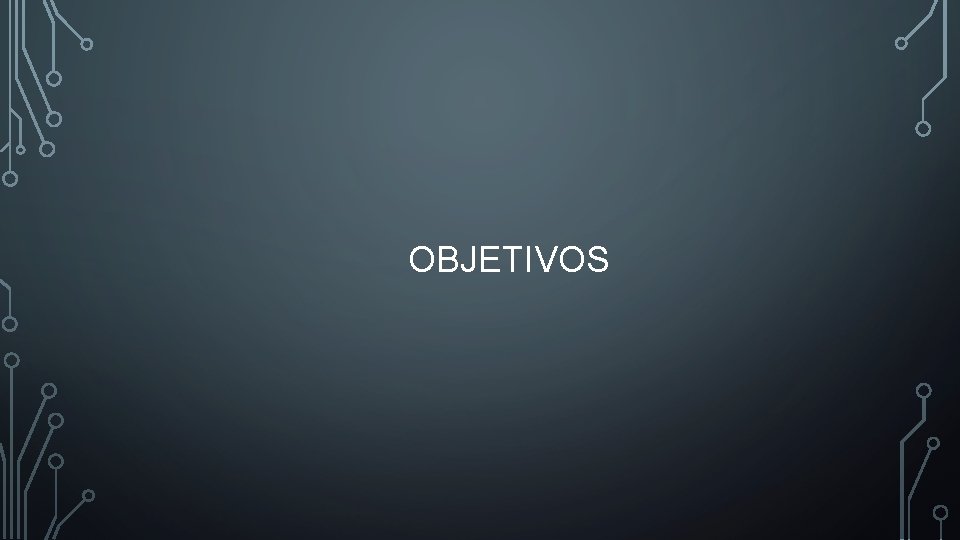 OBJETIVOS 
