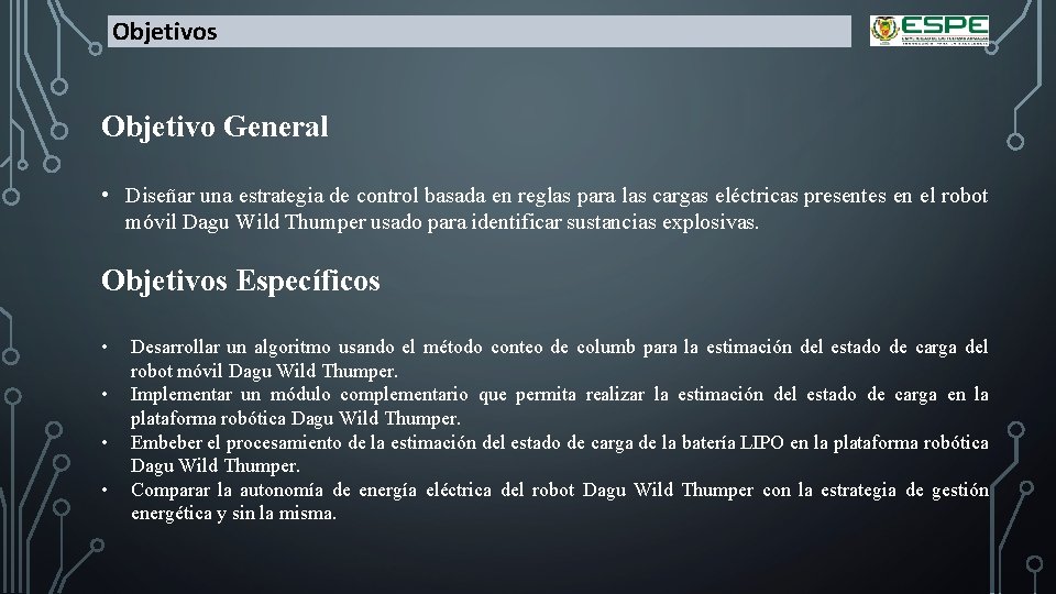 Objetivos Objetivo General • Diseñar una estrategia de control basada en reglas para las