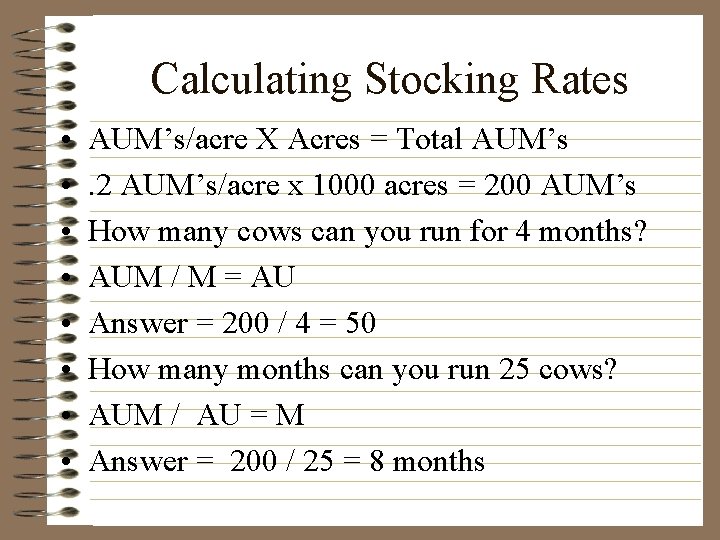 Calculating Stocking Rates • • AUM’s/acre X Acres = Total AUM’s. 2 AUM’s/acre x