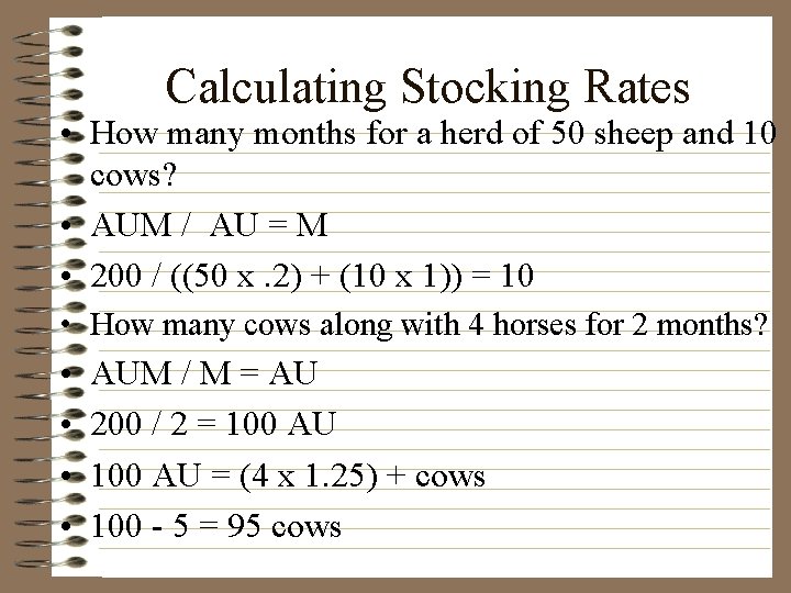 Calculating Stocking Rates • How many months for a herd of 50 sheep and