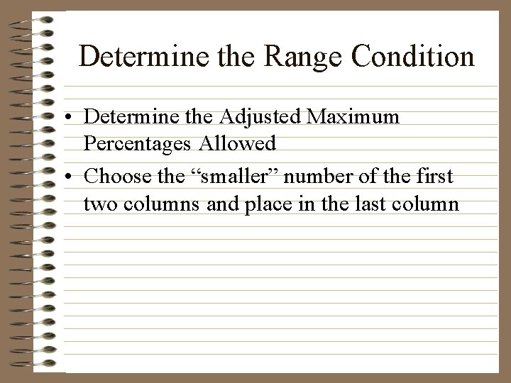 Determine the Range Condition • Determine the Adjusted Maximum Percentages Allowed • Choose the