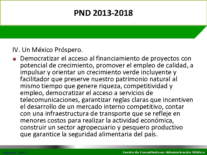 PND 2013 -2018 IV. Un México Próspero. Democratizar el acceso al financiamiento de proyectos