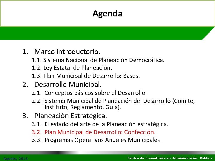 Agenda 1. Marco introductorio. 1. 1. Sistema Nacional de Planeación Democrática. 1. 2. Ley