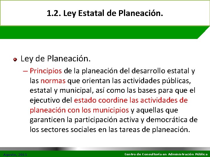 1. 2. Ley Estatal de Planeación. Ley de Planeación. – Principios de la planeación