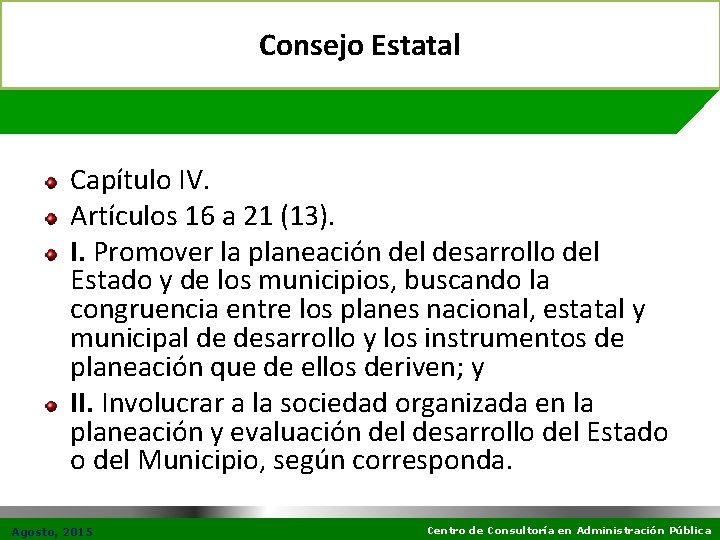 Consejo Estatal Capítulo IV. Artículos 16 a 21 (13). I. Promover la planeación del