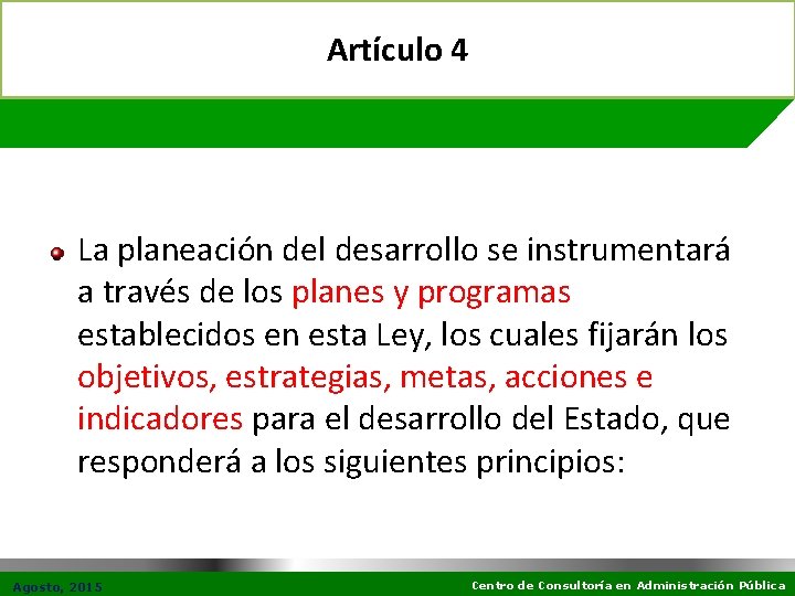 Artículo 4 La planeación del desarrollo se instrumentará a través de los planes y