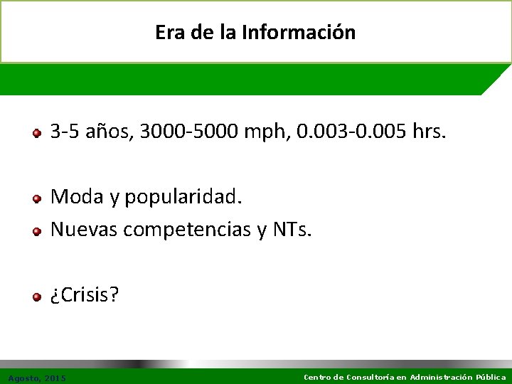 Era de la Información 3 -5 años, 3000 -5000 mph, 0. 003 -0. 005