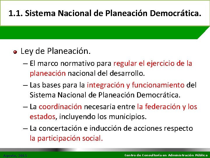 1. 1. Sistema Nacional de Planeación Democrática. Ley de Planeación. – El marco normativo