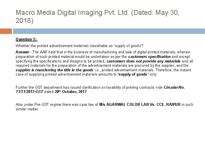 Macro Media Digital Imaging Pvt. Ltd. (Dated: May 30, 2018) Question 1: Whether the