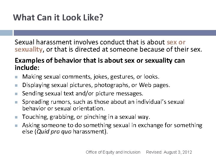 What Can it Look Like? Sexual harassment involves conduct that is about sex or