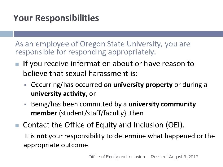 Your Responsibilities As an employee of Oregon State University, you are responsible for responding