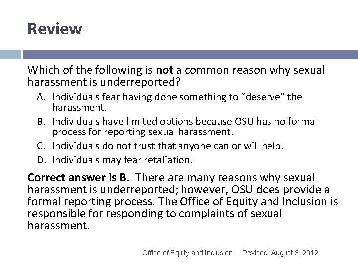 Review Which of the following is not a common reason why sexual harassment is