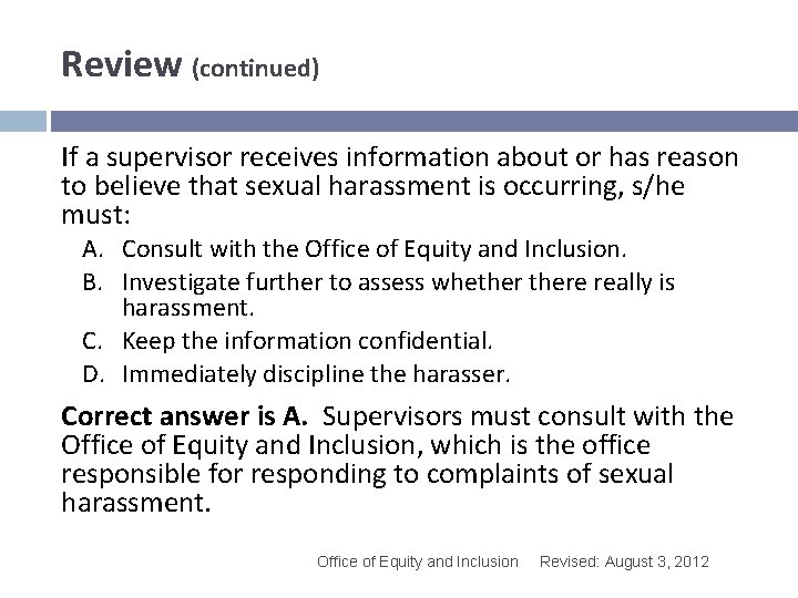 Review (continued) If a supervisor receives information about or has reason to believe that