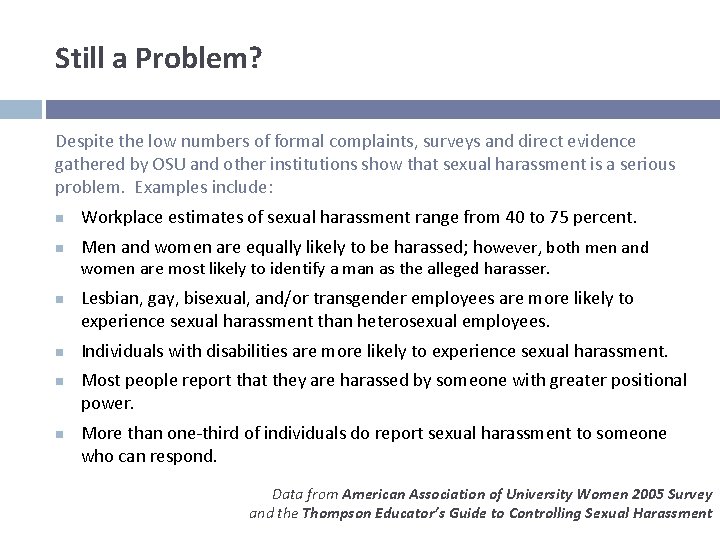 Still a Problem? Despite the low numbers of formal complaints, surveys and direct evidence