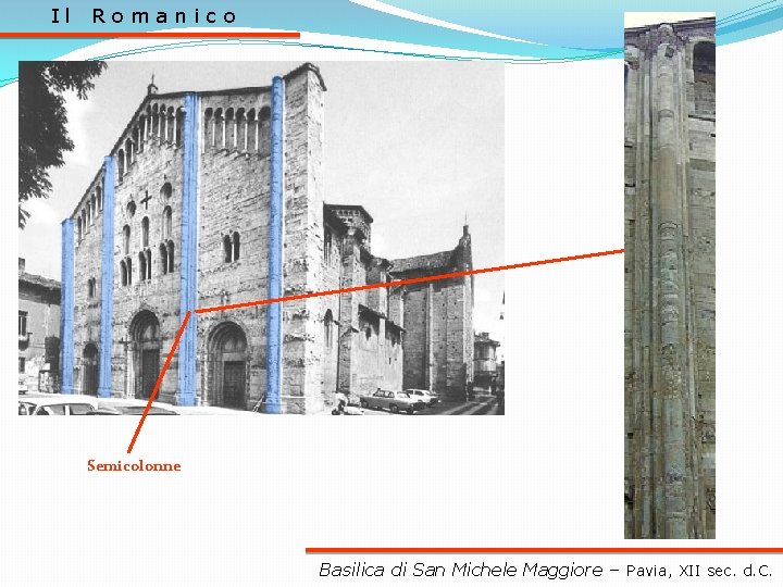 Il Romanico Semicolonne Basilica di San Michele Maggiore – Pavia, XII sec. d. C.